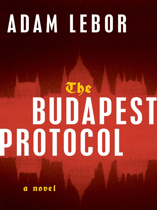 Title details for The Budapest Protocol by Adam LeBor - Wait list